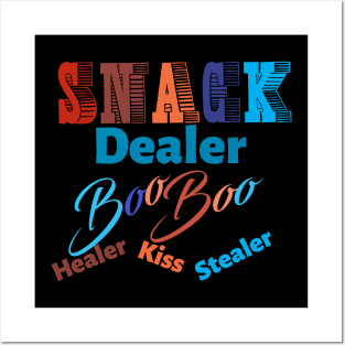 snack dealer boo boo healer kiss slealer Posters and Art